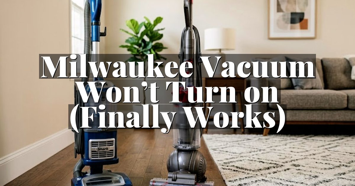 Milwaukee Vacuum Won’t Turn on (Finally Works)