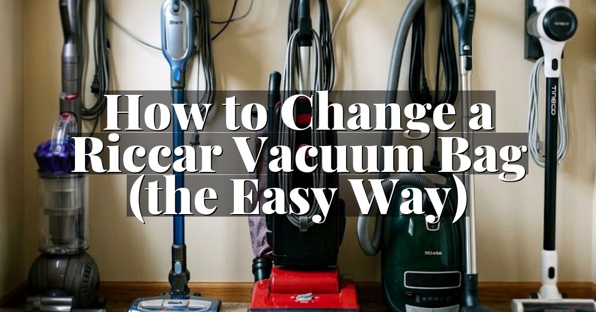 How to Change a Riccar Vacuum Bag (the Easy Way)