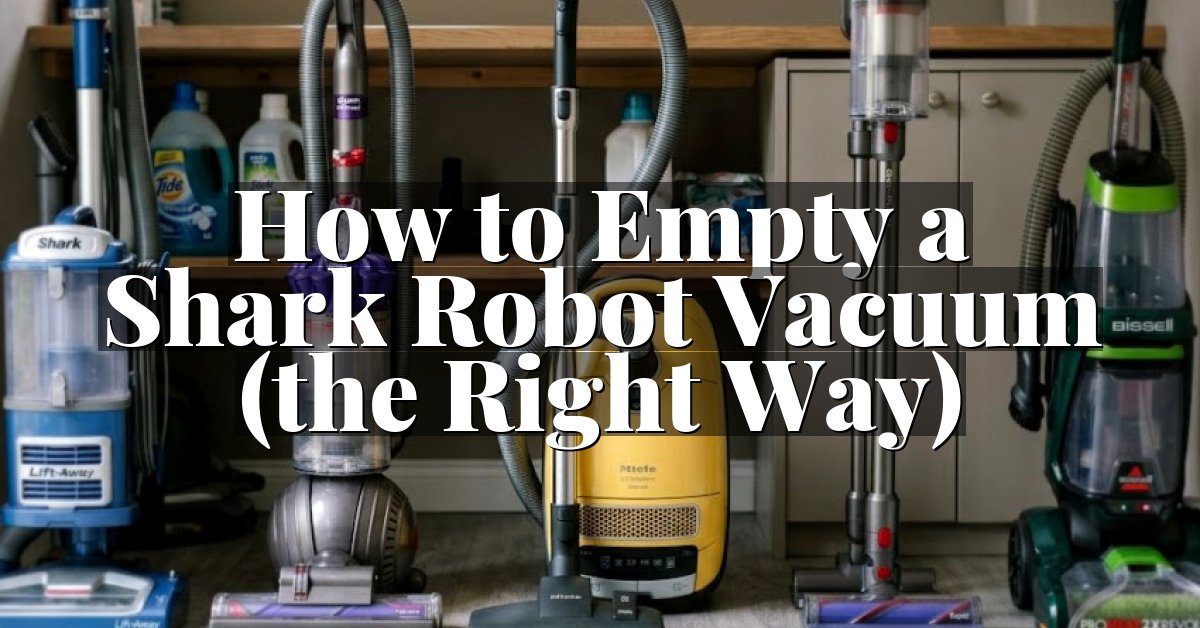 How to Empty a Shark Robot Vacuum (the Right Way)
