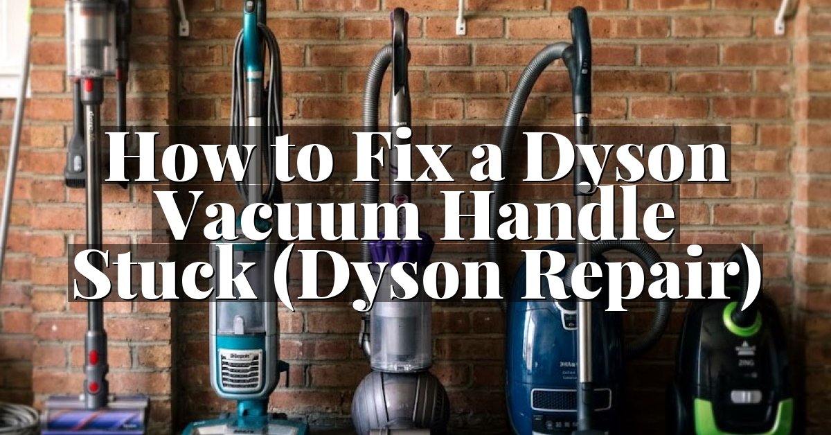 How to Fix a Dyson Vacuum Handle Stuck (Dyson Repair)
